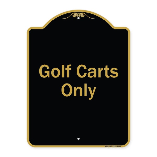 Designer Series Sign-Golf Carts Only, Black & Gold Heavy-Gauge Aluminum, 24" x 18", BG-1824-9838